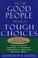 Cover of: How good people make tough choices