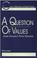 Cover of: A question of values