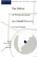 Cover of: The effects of protectionism on a small country: the case of Uruguay