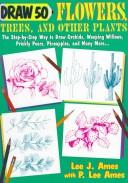 Cover of: Draw 50 flowers, trees, and other plants by Lee J. Ames