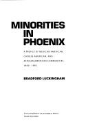 Cover of: Minorities in Phoenix: a profile of Mexican American, Chinese American, and African American communities, 1860-1992