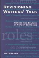 Cover of: Revisioning writer's talk: gender and culture in acts of composing