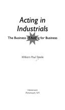 Cover of: Acting in industrials | William Paul Steele