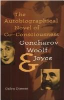 Cover of: The autobiographical novel of co-consciousness: Goncharov, Woolf, and Joyce