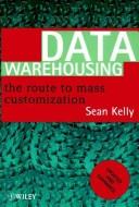 Cover of: Data warehousing by Kelly, Sean