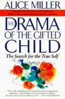 Cover of: The drama of the gifted child by Alice Miller