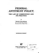 Cover of: Federal antitrust policy: the law of competition and its practice