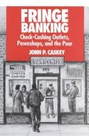 Cover of: Fringe banking: check-cashing outlets, pawnshops, and the poor