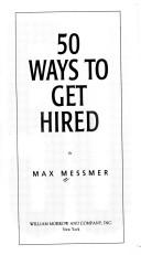 Cover of: 50 ways to get hired by Max Messmer