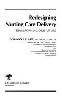 Cover of: Redesigning nursing care delivery: transforming our future