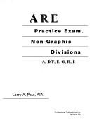 Cover of: ARE practice exam, non-graphic divisions: A, D/F, E, G, H, I