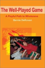 Cover of: The Well-Played Game | Bernie DeKoven