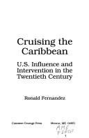 Cover of: Cruising the Caribbean: U.S. influence and intervention in the twentieth century