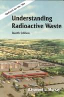 Understanding radioactive waste by Raymond LeRoy Murray