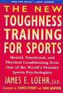 Cover of: The new toughness training for sports: mental, emotional, and physical conditioning from one of the world's premier sports psychologists