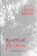 Hysterical psychosis by Katrien Libbrecht