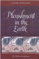 Cover of: Plenishment in the earth: an ethic of inclusion