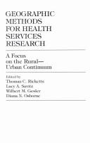Cover of: Geographic methods for health services research: a focus on the rural-urban continuum