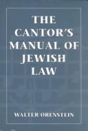 Cover of: The cantor's manual of Jewish law by Walter Orenstein