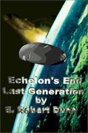 Echelon's End by E. Robert Dunn