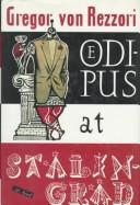 Cover of: Oedipus at Stalingrad by Gregor von Rezzori
