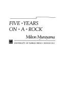 Five years on a rock by Milton Murayama