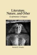 Cover of: Literature, nature, and other: ecofeminist critiques