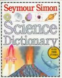 Cover of: Science dictionary by Seymour Simon