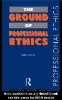 Cover of: The ground of professional ethics