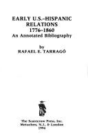 Early U.S.-Hispanic relations, 1776-1860 by Rafael E. Tarragó