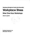 Workplace stress by Steven B. Zwickel