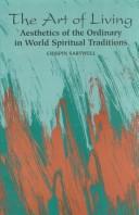 Cover of: The art of living: aesthetics of the ordinary in world spiritual traditions