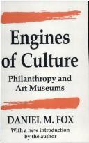 Cover of: Engines of culture: philanthropy and art museums