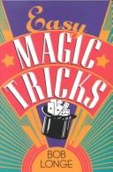 Easy magic tricks by Bob Longe