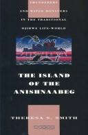 Cover of: island of the Anishnaabeg | Theresa S. Smith