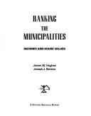 Cover of: Ranking the municipalities: incomes and house values