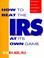 Cover of: How to beat the I.R.S. at its own game