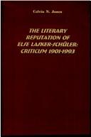 Cover of: The literary reputation of Else Lasker-Schüler: criticism, 1901-1993