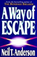 A way of escape by Neil T. Anderson
