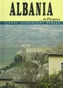 Albania-- in pictures by Lerner Publications Company. Geography Dept.