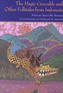 Cover of: The magic crocodile and other folktales from Indonesia