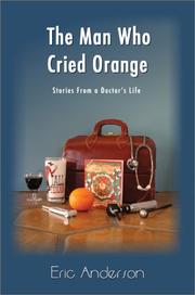 Cover of: The Man Who Cried Orange: Stories from a Doctor's Life