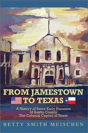 Cover of: From Jamestown to Texas: A History of Some Early Pioneers of Austin County the Colonial Capitol of Texas