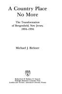 Cover of: A country place no more: the transformation of Bergenfield, New Jersey, 1894-1994