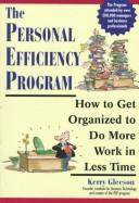 Cover of: The personal efficiency program: how to get organized to do more work in less time