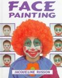 Cover of: Face painting by Jacqueline Russon