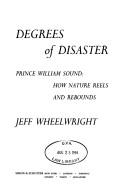 Cover of: Degrees of disaster by Jeff Wheelwright, Jeff Wheelwright