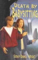 Cover of: Death by babysitting by Susan Kimmel Wright