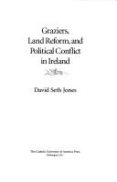 Graziers, land reform, and political conflict in Ireland by David Seth Jones