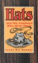 Cover of: Hats and the cowboys who wear them